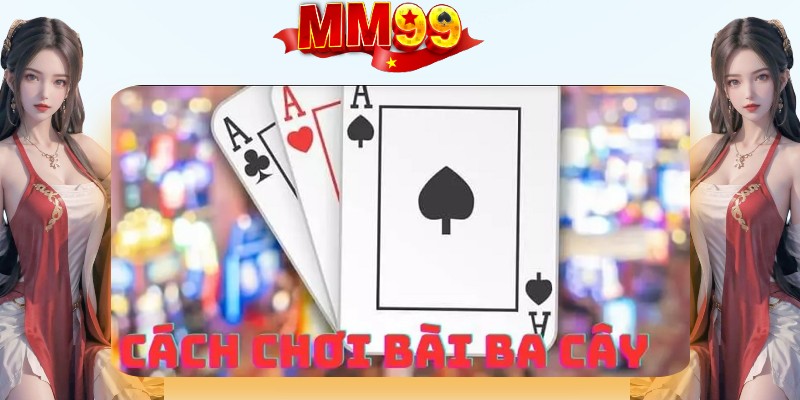BÀI BA CÂY - Cách Chơi Đơn Giản, Tiền Thưởng Giá Trị - eagle96.lol BÀI BA CÂY - Cách Chơi Đơn Giản, Tiền Thưởng Giá Trị - eagle96.lol