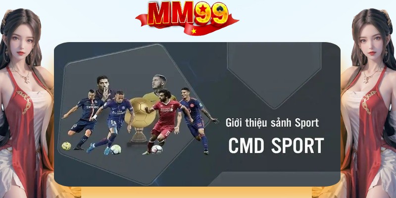 CMD SPORTS Tại MM99 - Sảnh Thể Thao Đẳng Cấp 2026 - eagle96.lol CMD SPORTS Tại MM99 - Sảnh Thể Thao Đẳng Cấp 2026 - eagle96.lol