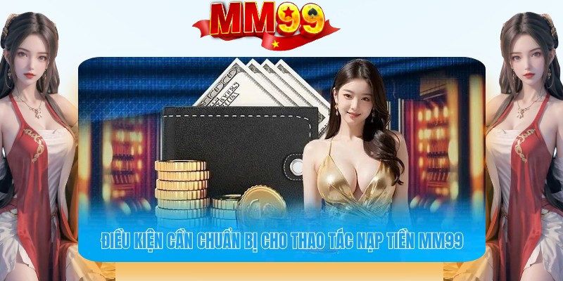 Nạp Tiền MM99 | Thao Tác Đơn Giản Hoàn Tất Trong 3 Phút - eagle96.lol
