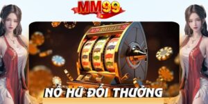 Slot Game MM99 - Sảnh Chơi Game Đổi Thưởng Hấp Dẫn - eagle96.lol