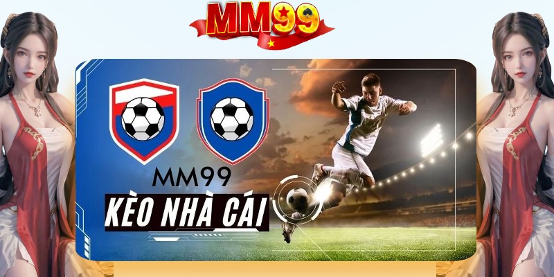 Soi Kèo Bóng Đá Tại MM99 - Tổng Hợp Các Kèo Hấp Dẫn - eagle96.lol