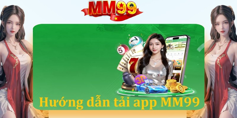 TẢI APP MM99 - Về Điện Thoại IOS/Android Cực Đơn Giản - eagle96.lol TẢI APP MM99 - Về Điện Thoại IOS/Android Cực Đơn Giản - eagle96.lol