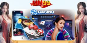 Thông Tin Sảnh Casino MM99 - Thiên Đường Giải Trí - eagle96.lol