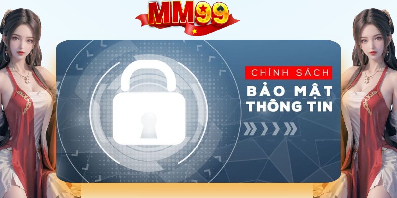 Chính Sách Bảo Mật MM99 - Những Thông Tin Cần Nắm Bắt - eagle96.lol Chính Sách Bảo Mật MM99 - Những Thông Tin Cần Nắm Bắt - eagle96.lol
