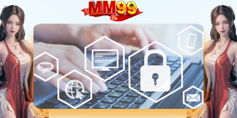 Chính Sách Bảo Mật MM99 - Những Thông Tin Cần Nắm Bắt - eagle96.lol Chính Sách Bảo Mật MM99 - Những Thông Tin Cần Nắm Bắt - eagle96.lol