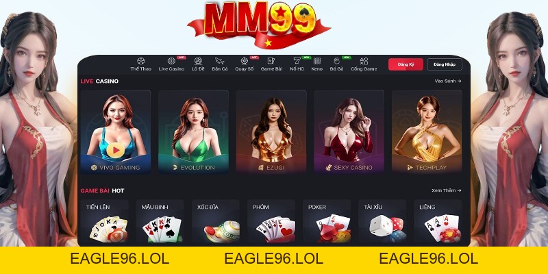 Giới Thiệu MM99 - Nhà Cái Trực Tuyến Uy Tín Tại Châu Á - eagle96.lol