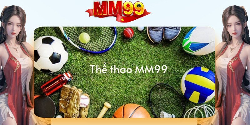 Thể Thao MM99 - Thỏa Mãn Đam Mê Cá Độ Tại MM99 - eagle96.lol