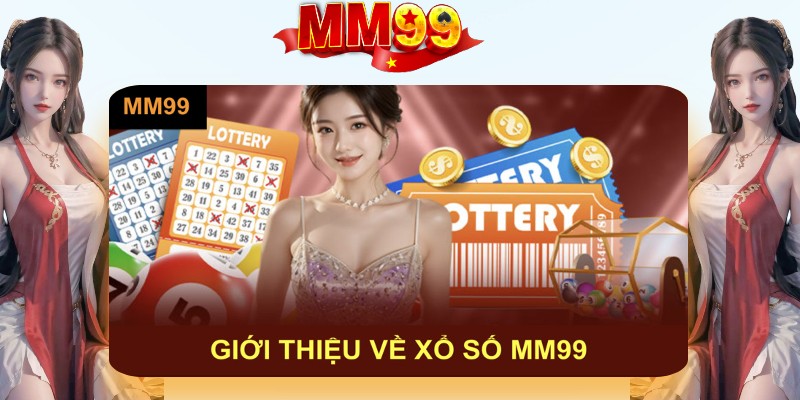 Xổ Số MM99 - Chơi Thật, Trúng Thật, Cơ Hội Luôn Rộng Mở - eagle96.lol