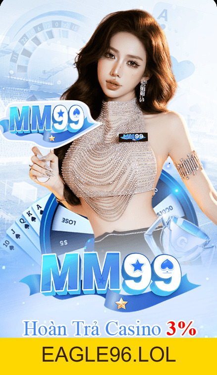 MM99 - Đăng Nhập MM99.COM | Link Trang Chủ Tặng 999k - eagle96.lol